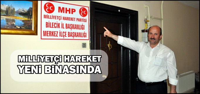 MİLLİYETÇİ HAREKET YENİ BİNASINDA