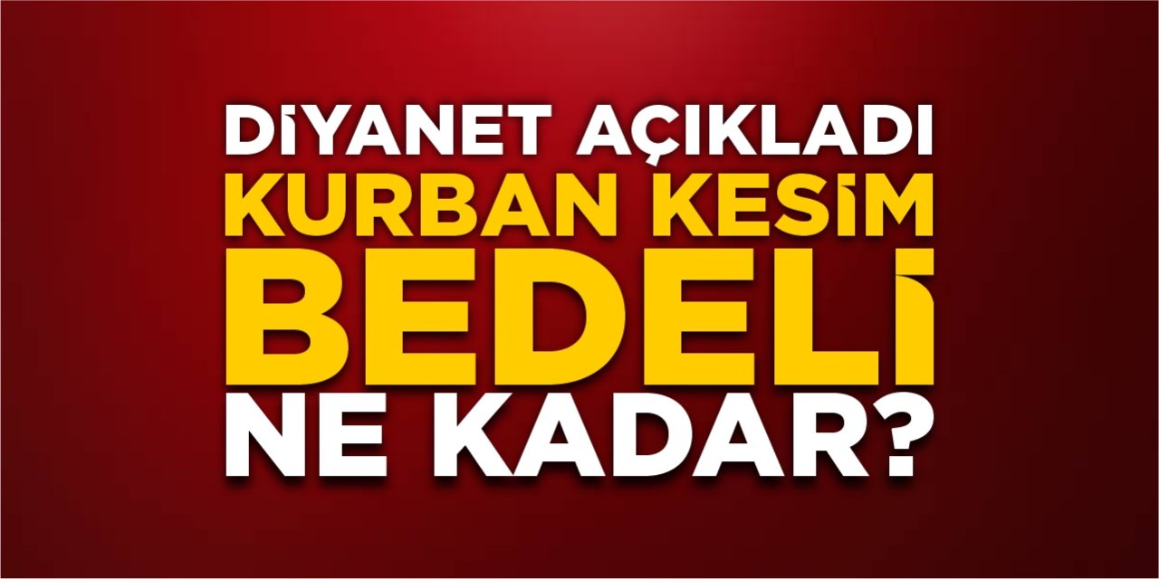 Diyanet İşleri Başkanlığı 2024 yılı vekaletle kurban kesim bedelini açıkladı