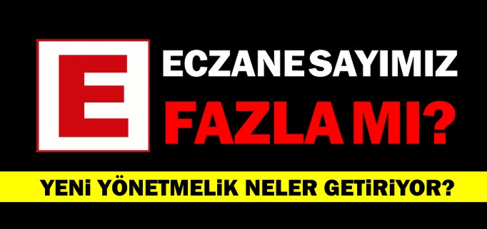 ECZANE SAYIMIZ FAZLA MI?