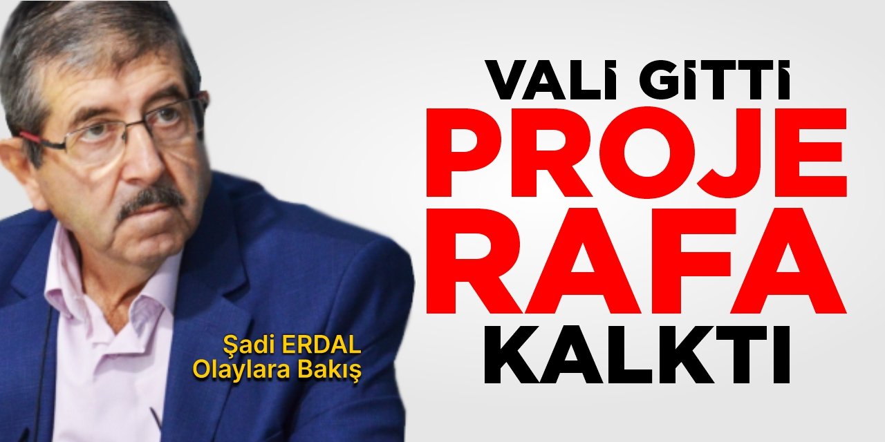 Vali gitti, proje rafa kalktı