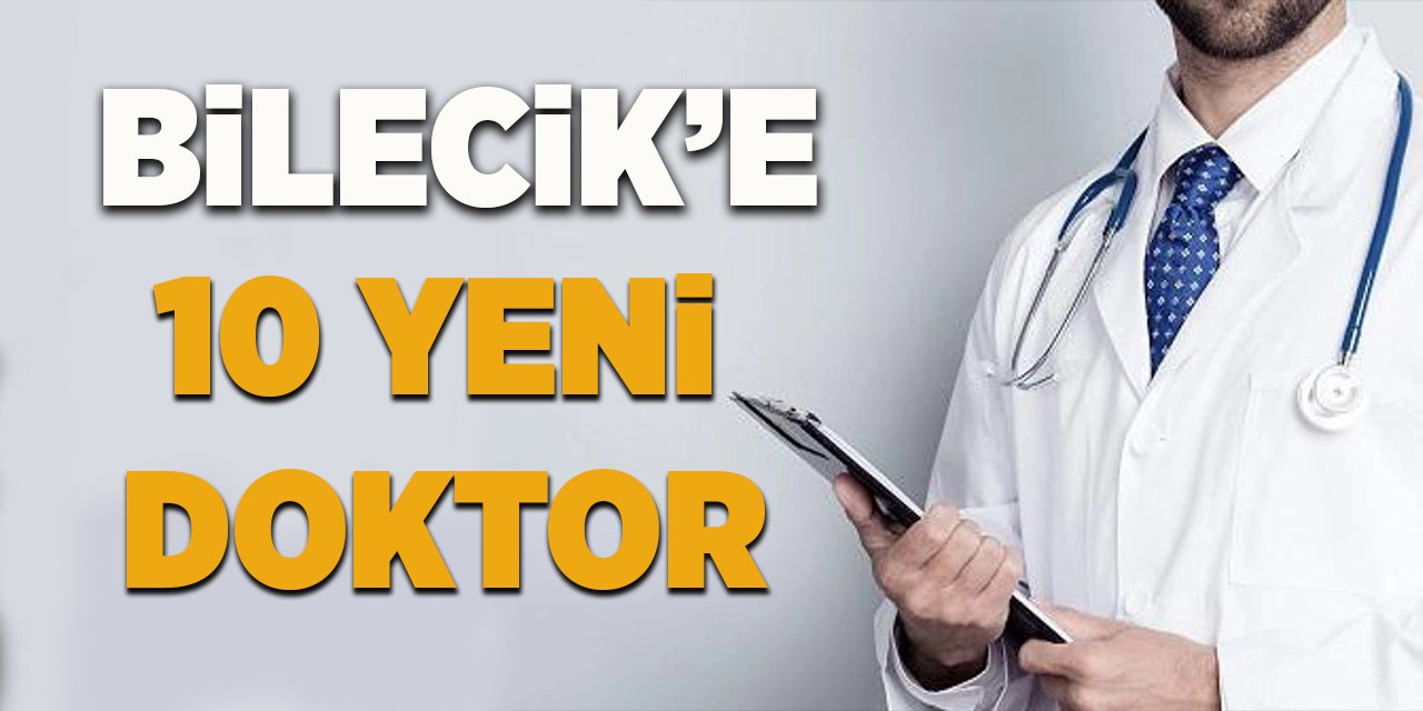 Bilecik'e 10 Yeni Doktor