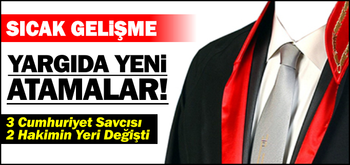 YARGIDA YENİ ATAMALAR