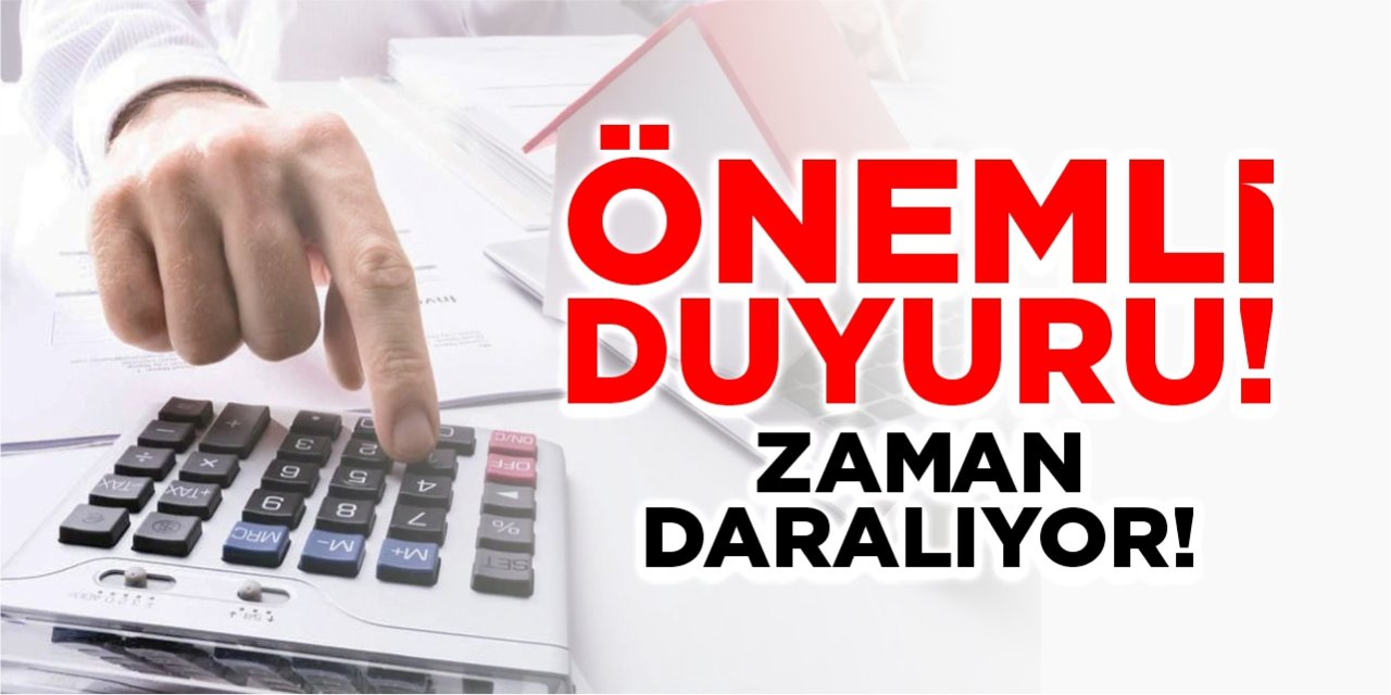 Önemli duyuru! Zaman daralıyor!