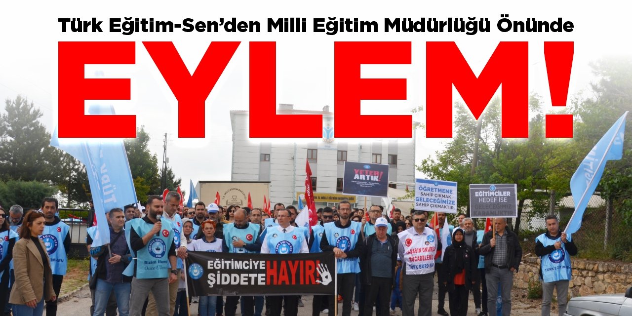 Türk Eğitim-Sen'den Milli Eğitim Müdürlüğü önünde eylem!