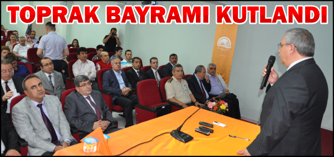 TOPRAK BAYRAMI KUTLANDI