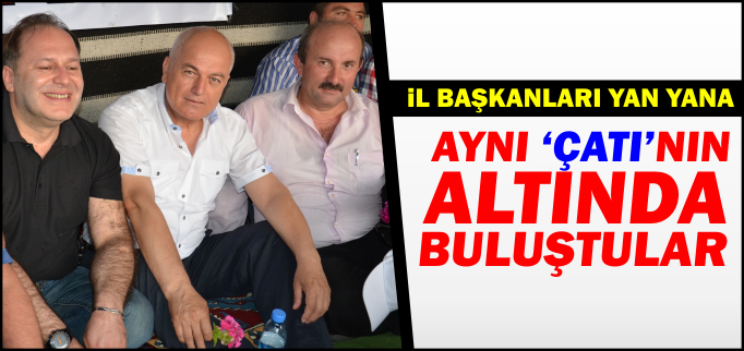 AYNI ’ÇATI’NIN ALTINDA BULUŞTULAR