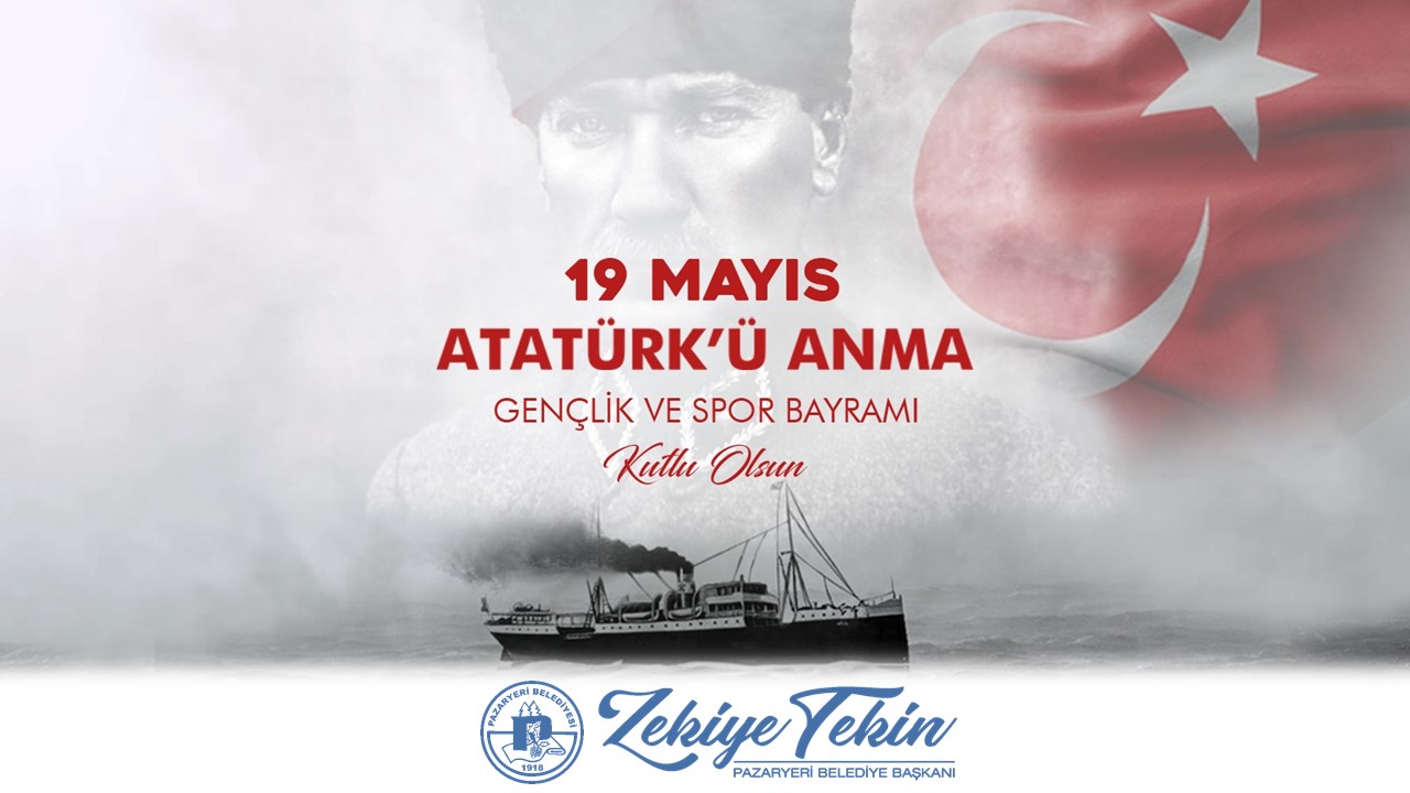 19 Mayıs Atatürk'ü Anma Gençlik ve Spor Bayramı Kutlu Olsun | Pazaryeri Belediye Başkanı Zekiye Tekin
