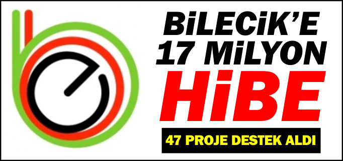 BİLECİK’E 17 MİLYON HİBE