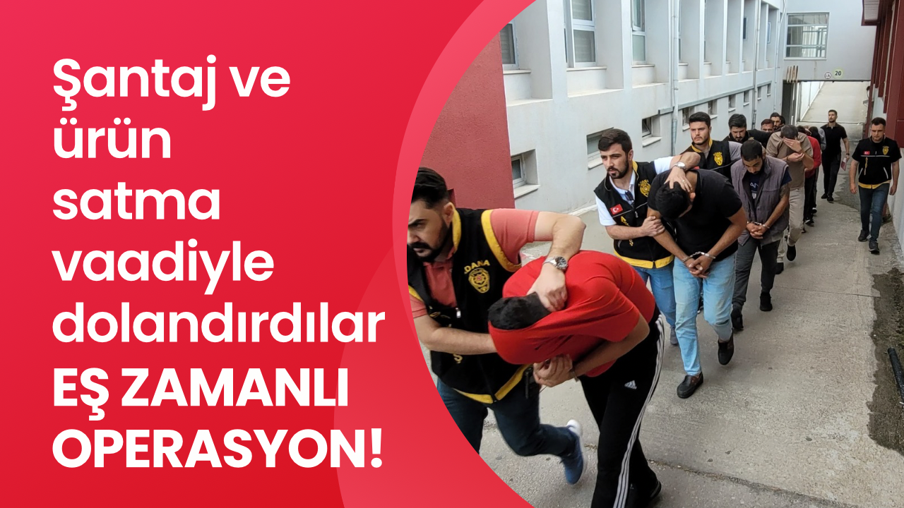 Şantaj ve ürün satma vaadiyle dolandırıcıları tutuklandı