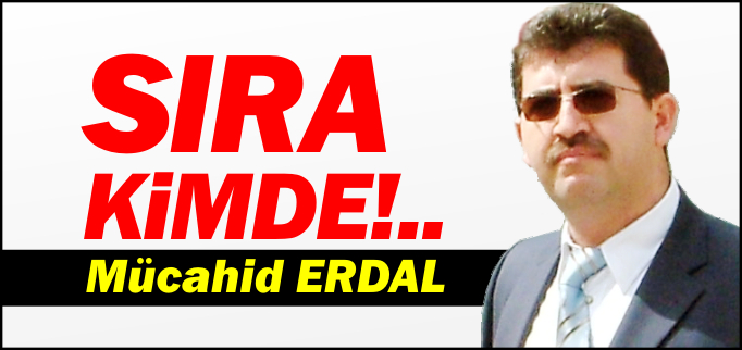 SIRA KİMDE!..