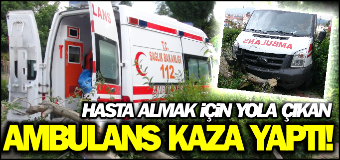 AMBULANS KAZA YAPTI