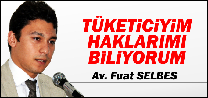 TÜKETİCİYİM HAKLARIMI BİLİYORUM