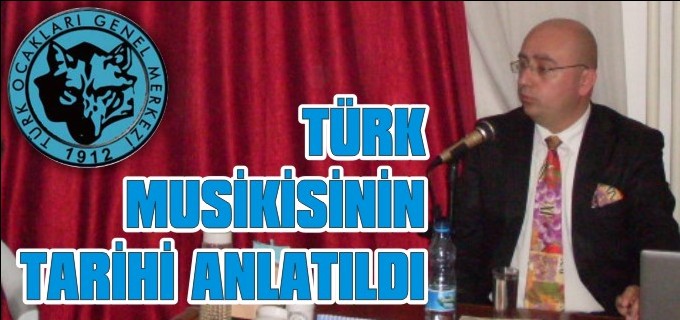 TÜRK MUSİKİSİNİN TARİHİ ANLATILDI