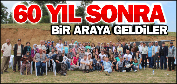 60 YIL SONRA BİR ARAYA GELDİLER