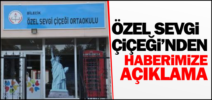 SEVGİ ÇİÇEĞİ’NDEN HABERİMİZE AÇIKLAMA