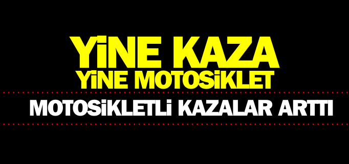 OTOMOBİL İLE MOTOSİKLET ÇARPIŞTI