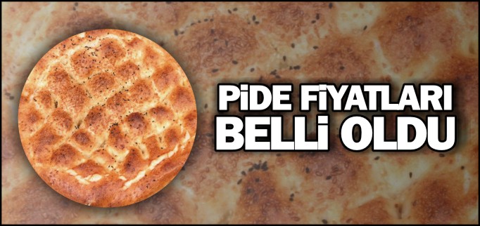 PİDE FİYATI BELLİ OLDU
