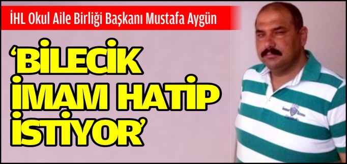 ’BİLECİK İMAM HATİP İSTİYOR’