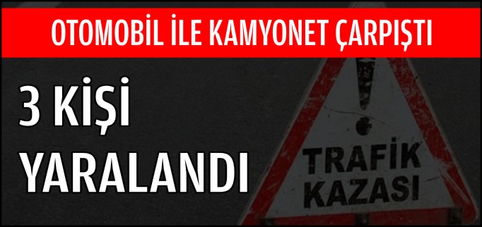 BİLECİK’TE TRAFİK KAZASI 3 YARALI