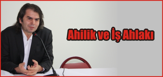 AHİLİK VE İŞ AHLAKI