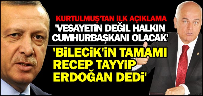 ’VESAYETİN DEĞİL HALKIN CUMHURBAŞKANI OLACAK’
