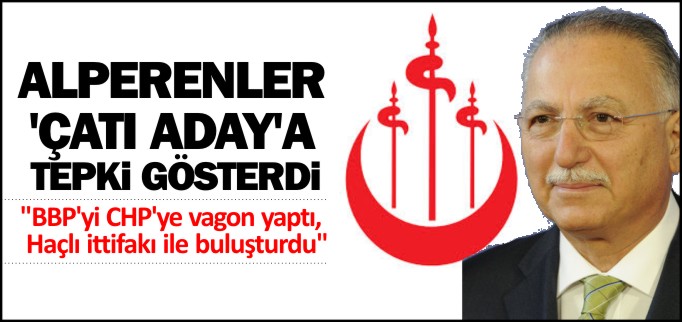 ALPERENLER ÇATI ADAY’A TEPKİ GÖSTERDİ