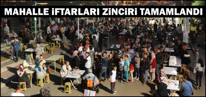 MAHALLE İFTARLARI ZİNCİRİ TAMAMLANDI
