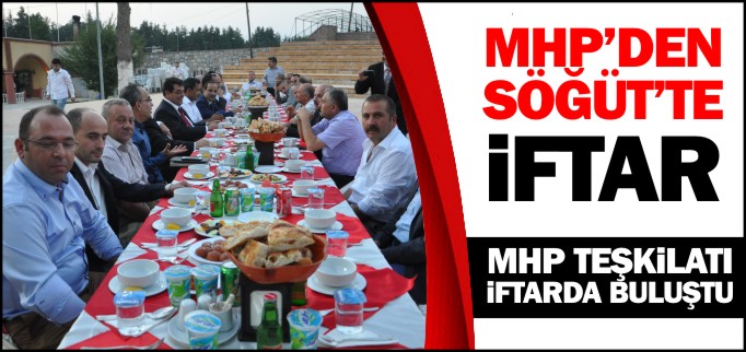 MHP TEŞKİLATI İFTARDA BULUŞTU