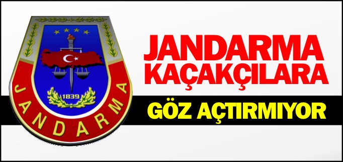 JANDARMA KAÇAKÇILARA GÖZ AÇTIRMIYOR