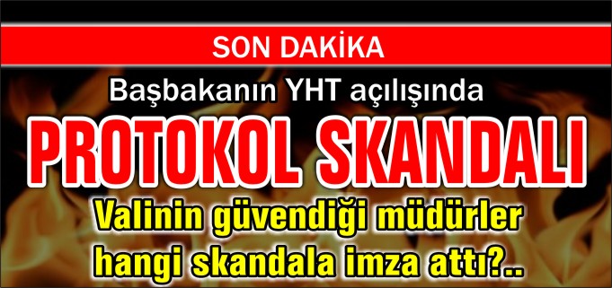 YHT AÇILIŞINDA PROTOKOL SKANDALI