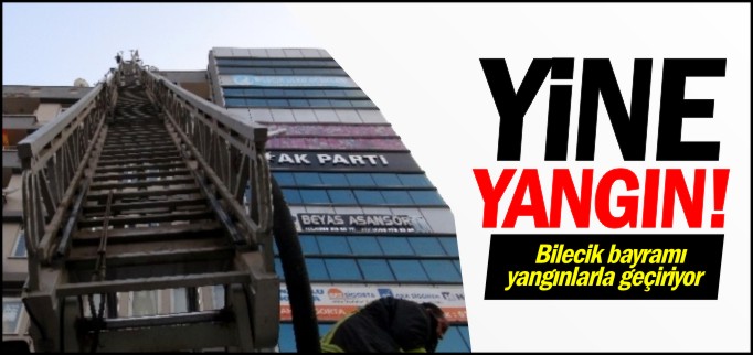YİNE YANGIN!