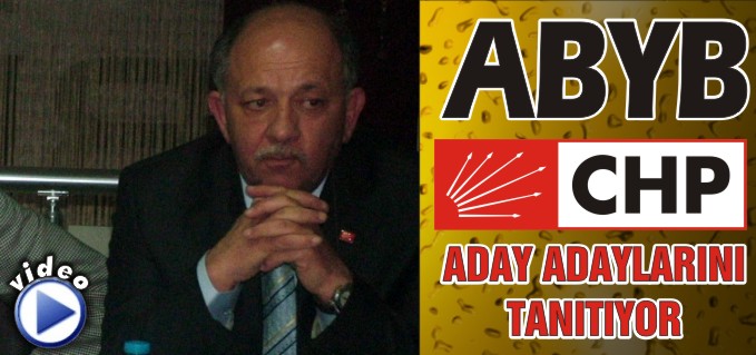 ABYB CHP ADAY ADAYLARINI TANITIYOR