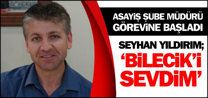 YENİ ASAYİŞ ŞUBE MÜDÜRÜ SEYHAN YILDIRIM GÖREVİNE BAŞLADI