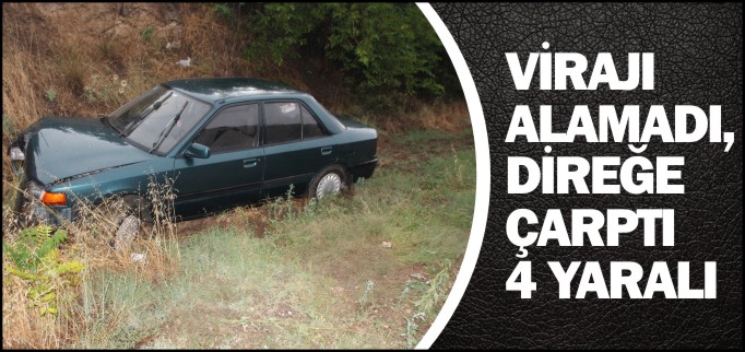 VİRAJI ALAMADI, DİREĞE ÇARPTI 4 YARALI