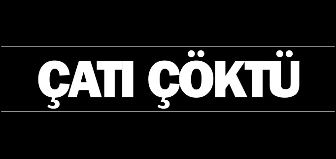 ÇATI ÇÖKTÜ