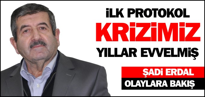 İLK PROTOKOL KRİZİMİZ YILLAR EVVELMİŞ