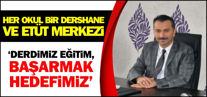 DERDİMİZ EĞİTİM, BAŞARMAK HEDEFİMİZ