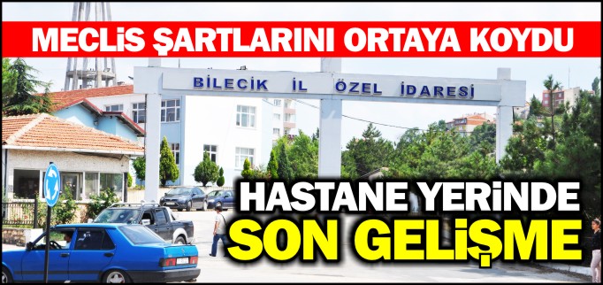 HASTANE YERİNDE SON GELİŞME