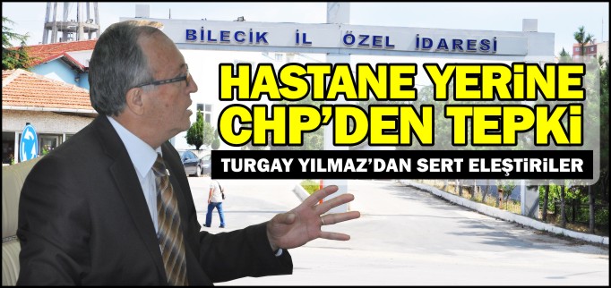HASTANE YERİNE CHP’DEN TEPKİ