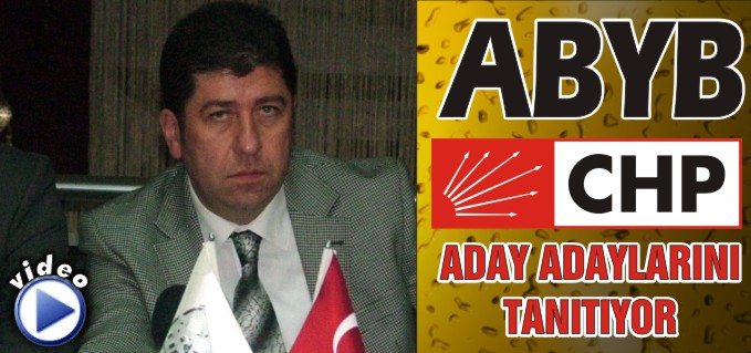ABYB CHP ADAY ADAYLARINI TANITIYOR