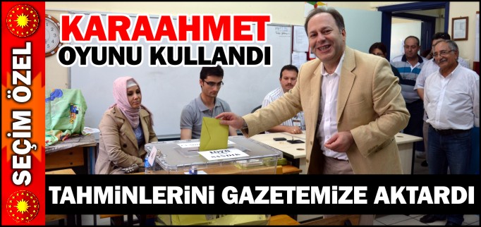 KARAAHMET OYUNU KULLANDI