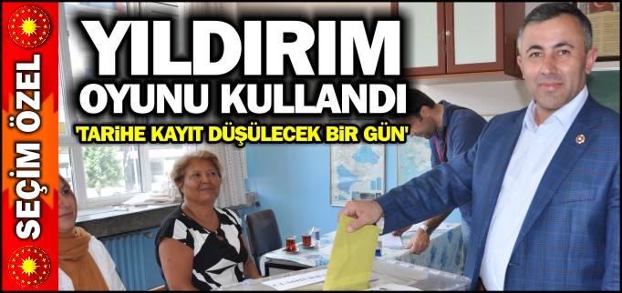 YILDIRIM OYUNU KULLANDI