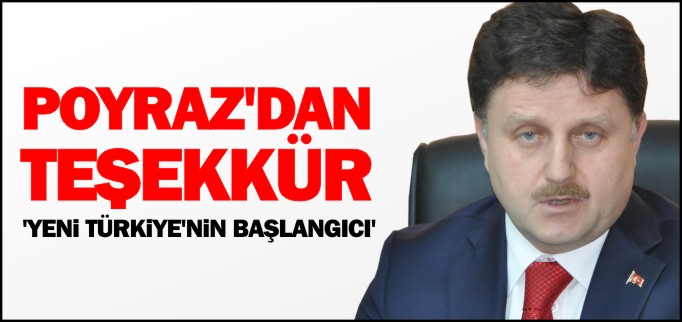 POYRAZ, TEŞEKKÜR ETTİ