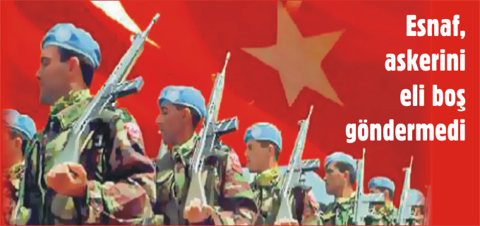 ESNAF, ASKERİNİ ELİ BOŞ GÖNDERMEDİ