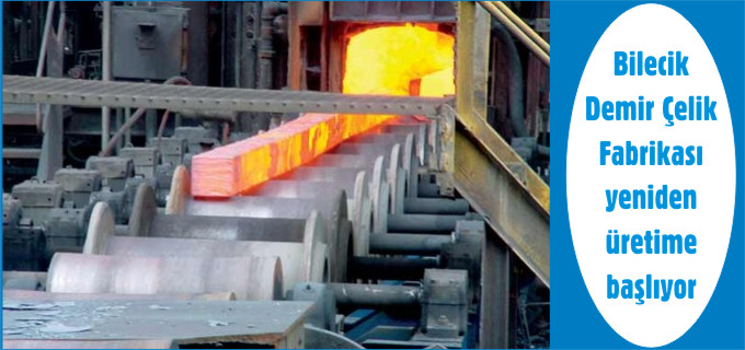 BİLECİK DEMİR ÇELİK FABRİKASI YENİDEN ÜRETİME  BAŞLIYOR