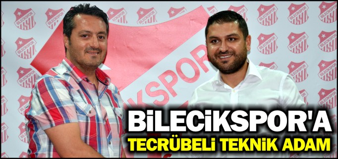 BİLECİKSPOR’A TECRÜBELİ TEKNİK ADAM