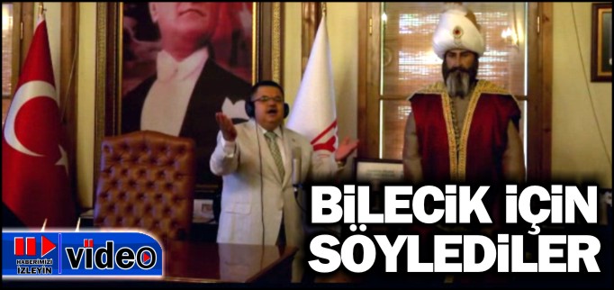 BİLECİK İÇİN SÖYLEDİLER