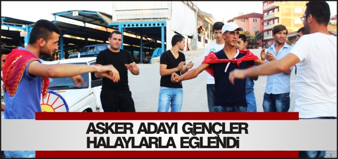 ASKER ADAYI GENÇLER HALAYLARLA EĞLENDİ