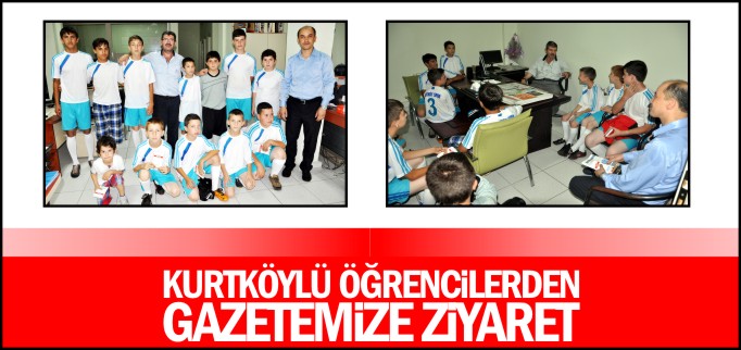KURTKÖYLÜ ÖĞRENCİLERDEN GAZETEMİZE ZİYARET