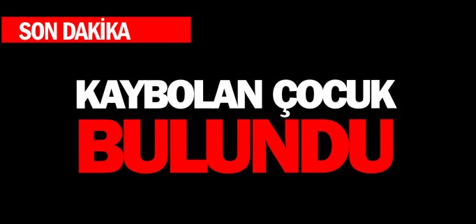 KAYBOLAN ÇOCUK ŞEHİR OTOGARINDA BULUNDU